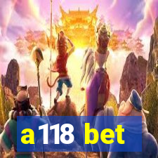 a118 bet